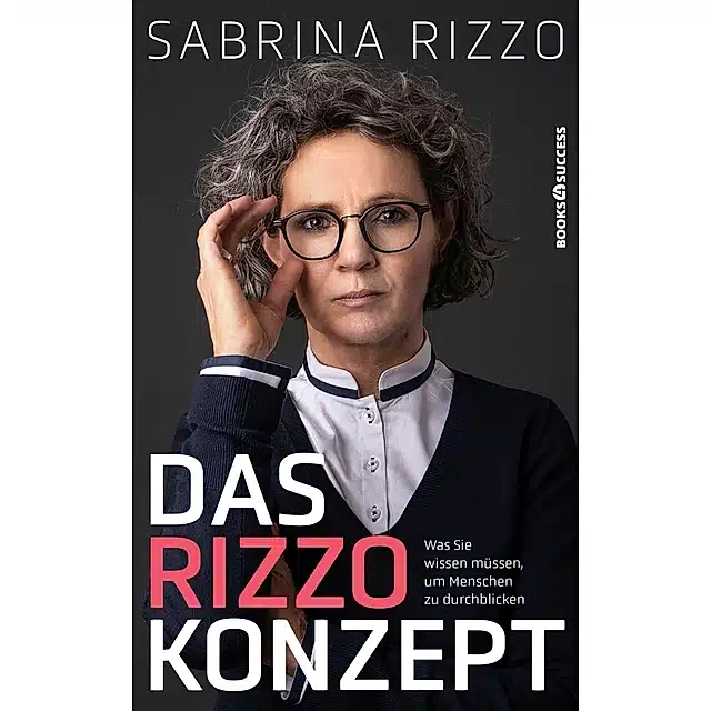 Buchtipp „Das Rizzo-Konzept: Was Sie wissen müssen, um Menschen zu durchblicken“ von Sabrina Rizzo